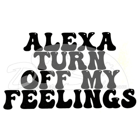 Alexa Turn Off My Feelings black Screen print