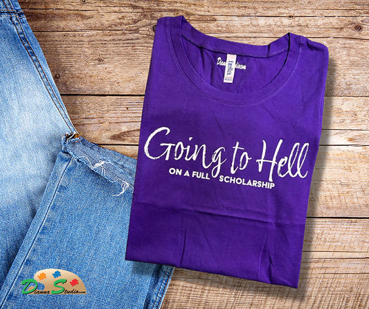Going to hell on full scholarship on purple shirt