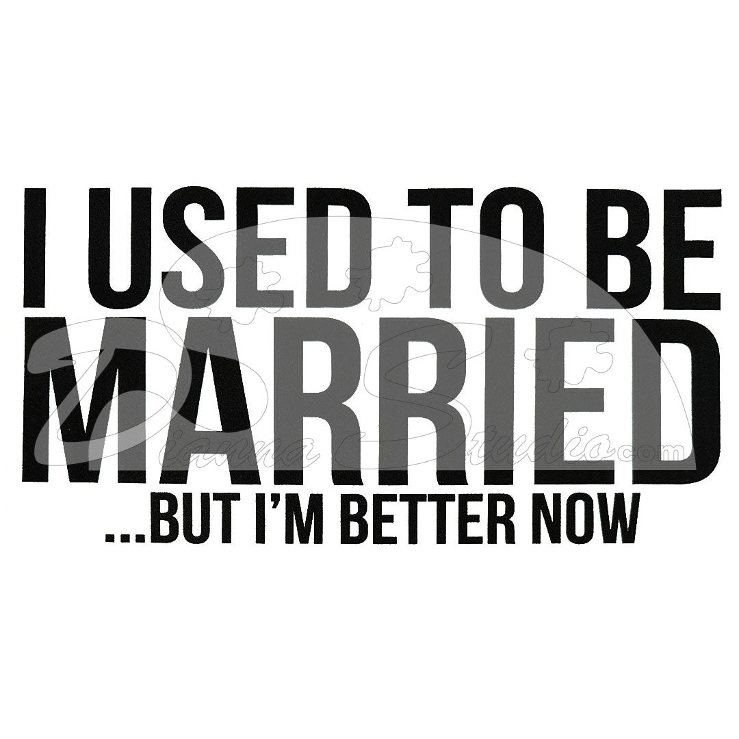 I used to be married black screen print transfer