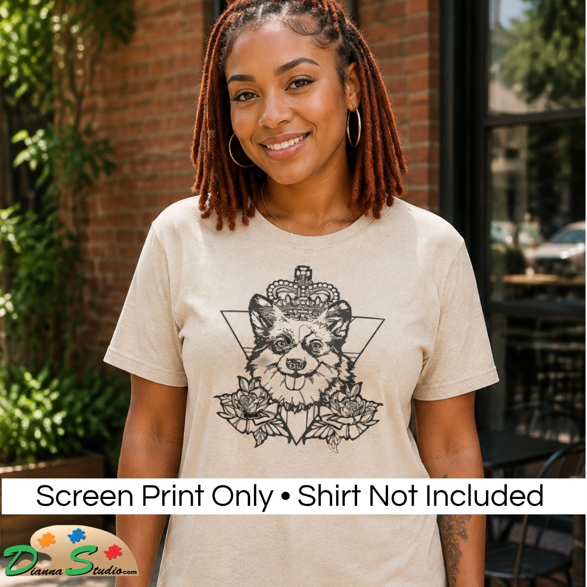 A woman wearing a light beige graphic t-shirt with a black line art design of a Corgi dog wearing a crown and surrounded by flowers. A white banner at the bottom reads 'Screen Print Only • Shirt Not Included' with a 'DiannaStudio ' logo in the corner.
