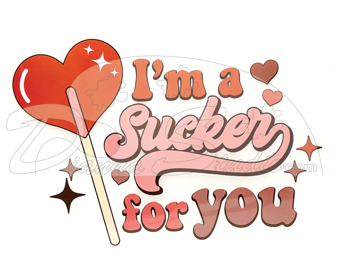 Im a sucker for you, Valentine clear screen print